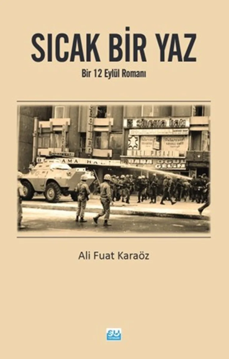 Sıcak Bir Yaz Bir 12 Eylül Romanı