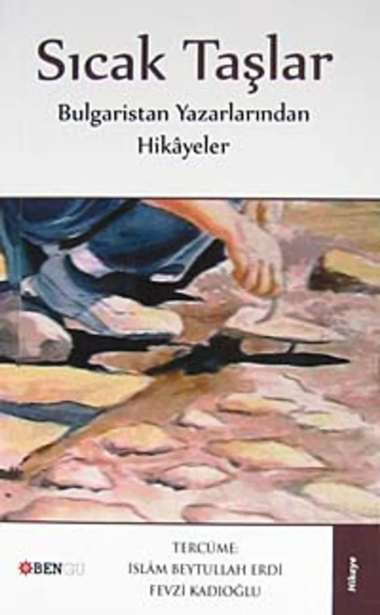 Sıcak Taşlar Bulgaristan Yazarlarından Hikayeler