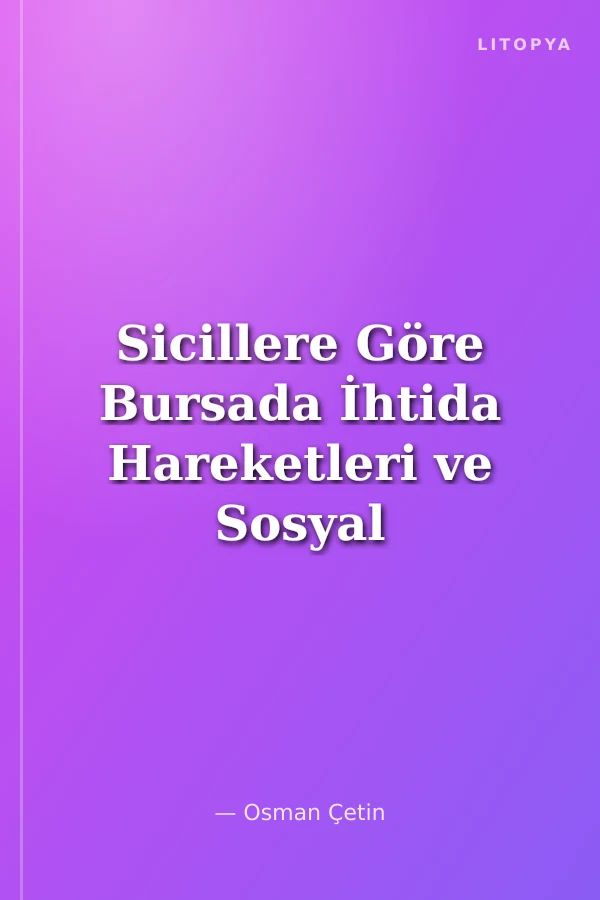 Sicillere Göre Bursada İhtida Hareketleri ve Sosyal Sonuçları (1472-1909) / 13-Z-172