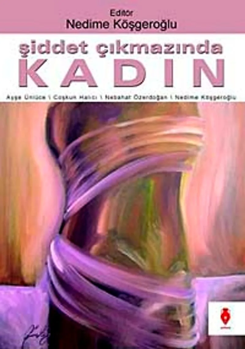 Şiddet Çıkmazında Kadın
