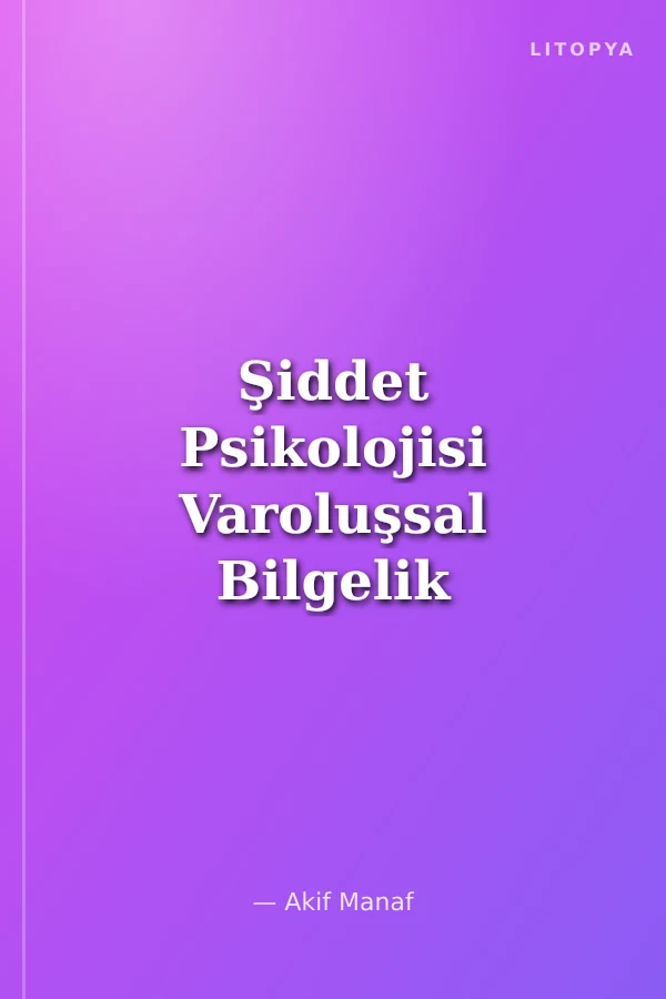 Şiddet Psikolojisi Varoluşsal Bilgelik Serisi 3