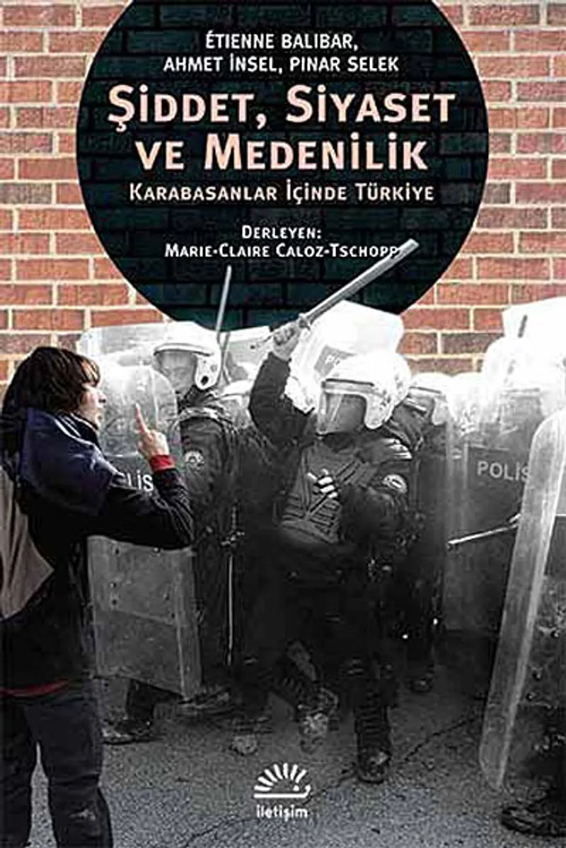 Şiddet, Siyaset ve Medenilik Karabasanlar İçinde Türkiye