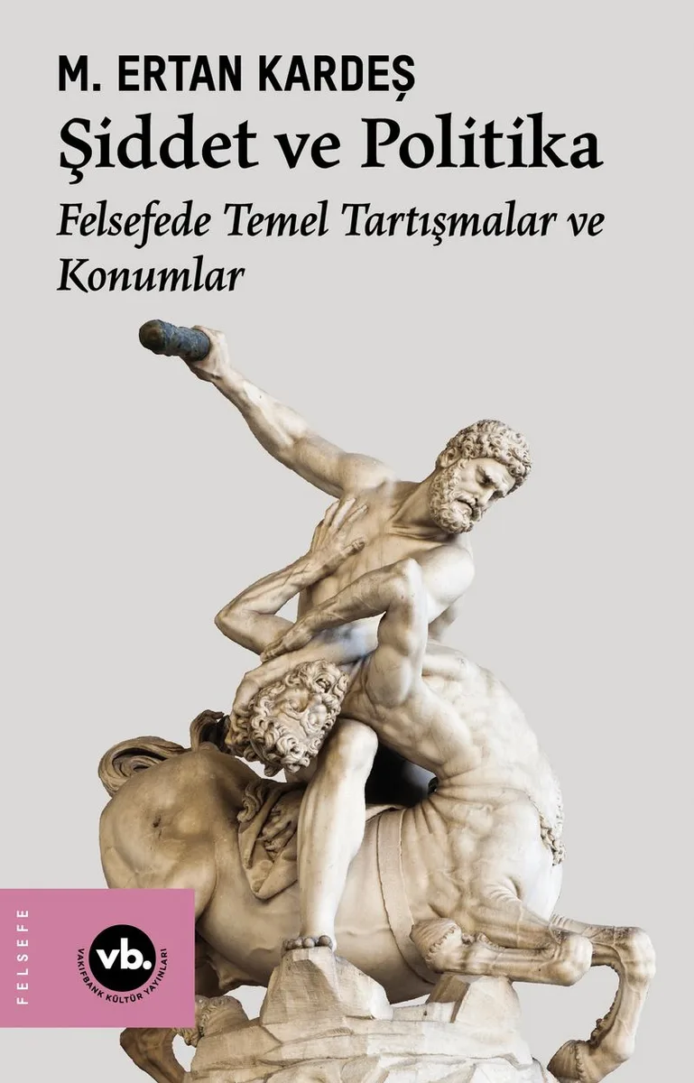 Şiddet ve Politika Felsefede Temel Tartışmalar ve Konumlar