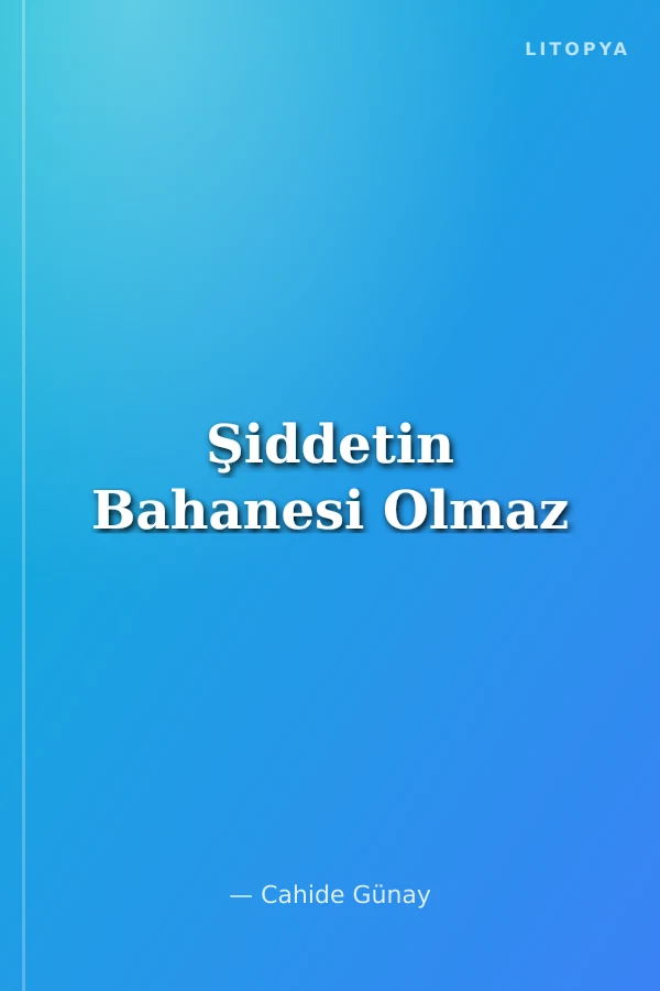 Şiddetin Bahanesi Olmaz