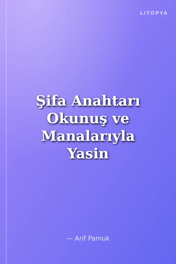 Şifa Anahtarı Okunuş ve Manalarıyla Yasin (Yas-142)