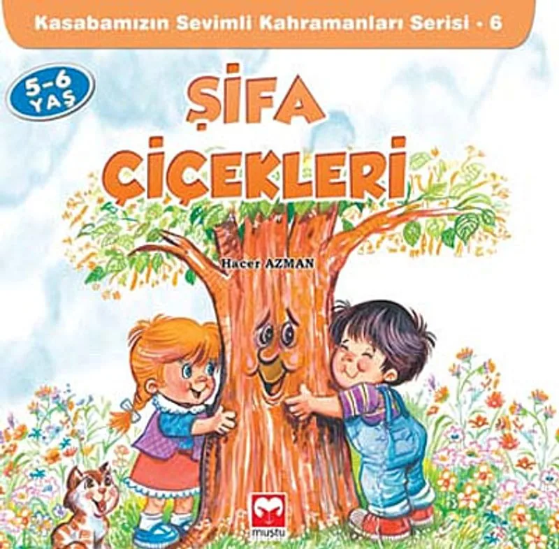 Şifa Çiçekleri / Kasabamızın Sevimli Kahramanları Serisi - 6