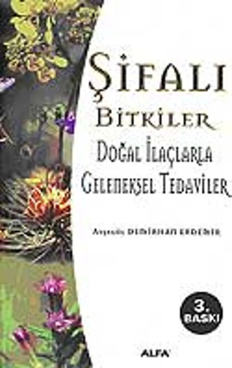Şifalı Bitkiler / Doğal İlaçlarla Geleneksel Tedaviler