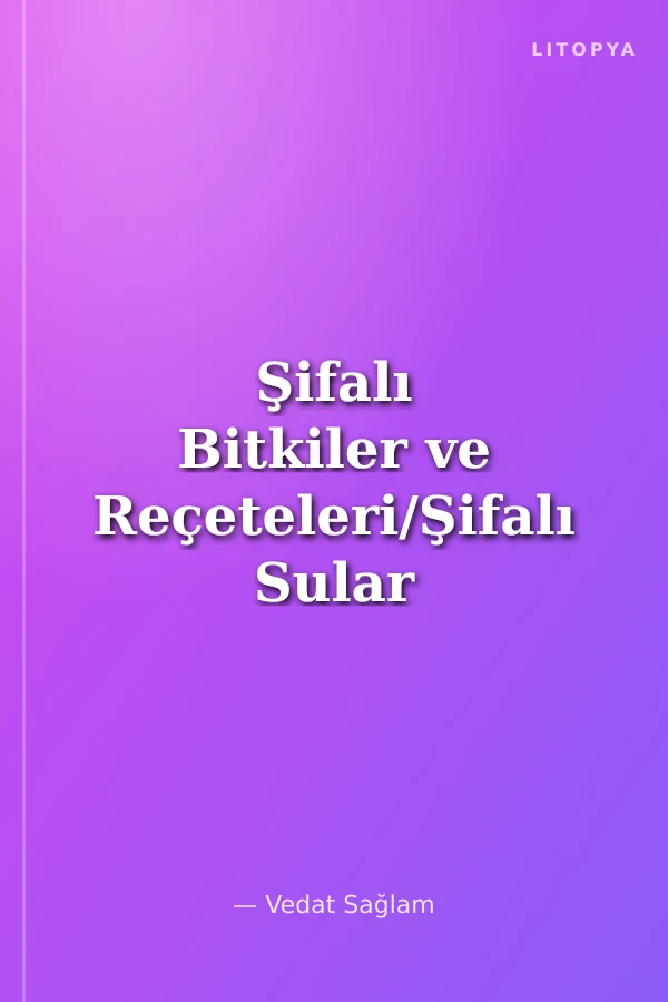 Şifalı Bitkiler ve Reçeteleri/Şifalı Sular ve Kaplıcalar