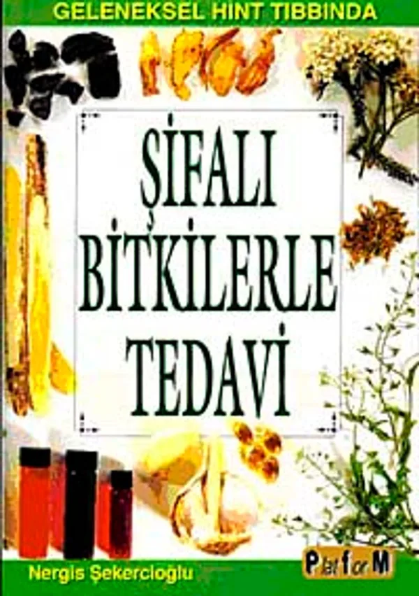 Şifalı Bitkilerle Tedavi Geleneksel Hint Tıbbında