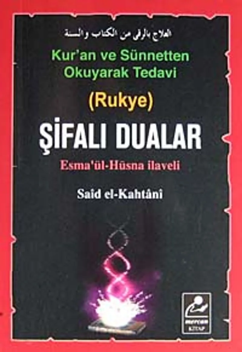 Şifalı Dualar Kur'an ve Sünnetten Okuyarak Tedavi (Rukye) (cep boy)