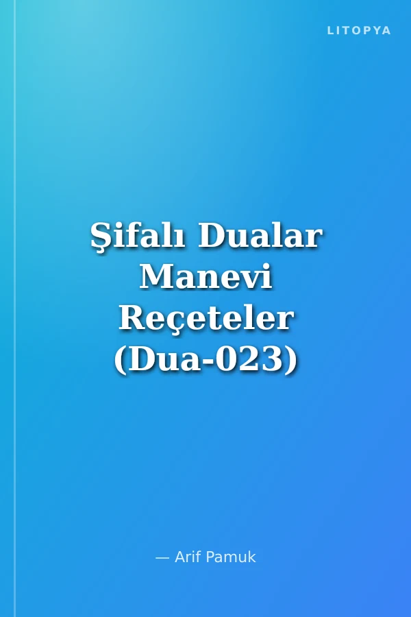 Şifalı Dualar Manevi Reçeteler (Dua-023)
