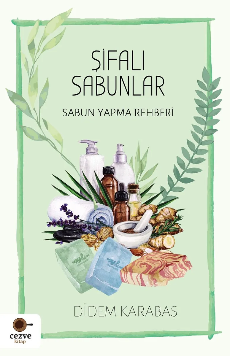 Şifalı Sabunlar Sabun Yapma Rehberi