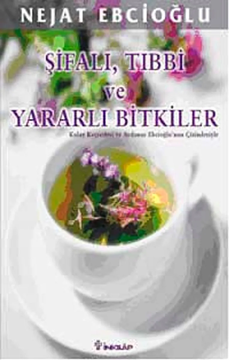 Şifalı, Tıbbi ve Yararlı Bitkiler Kolay Reçeteleri ve Aydanur Ebcioğlu Çizimleriyle
