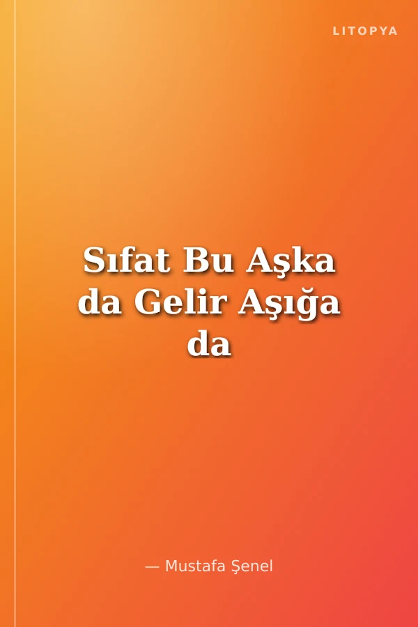 Sıfat Bu Aşka da Gelir Aşığa da
