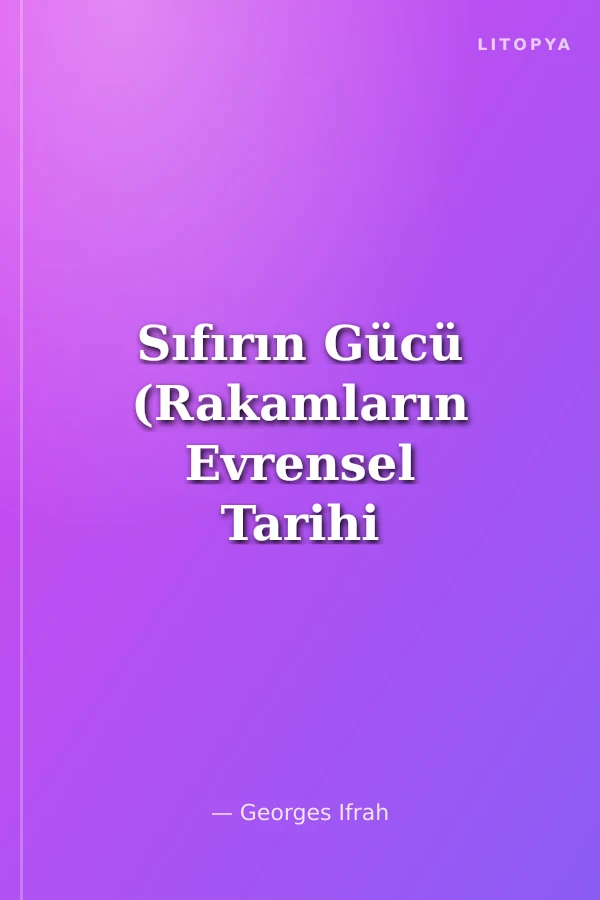 Sıfırın Gücü (Rakamların Evrensel Tarihi 5)