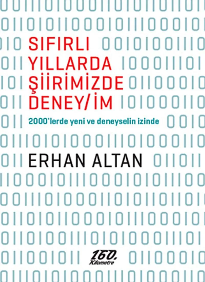 Sıfırlı Yıllarda Şiirimizde Deneyim 2000'lerde Yeni ve Deneyselin İzinde