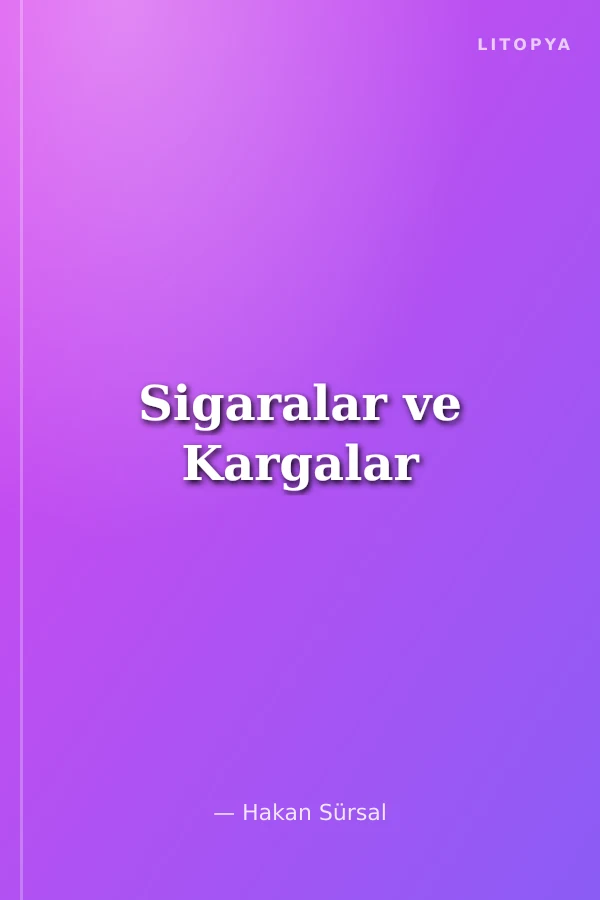 Sigaralar ve Kargalar