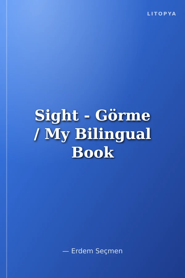 Sight - Görme / My Bilingual Book