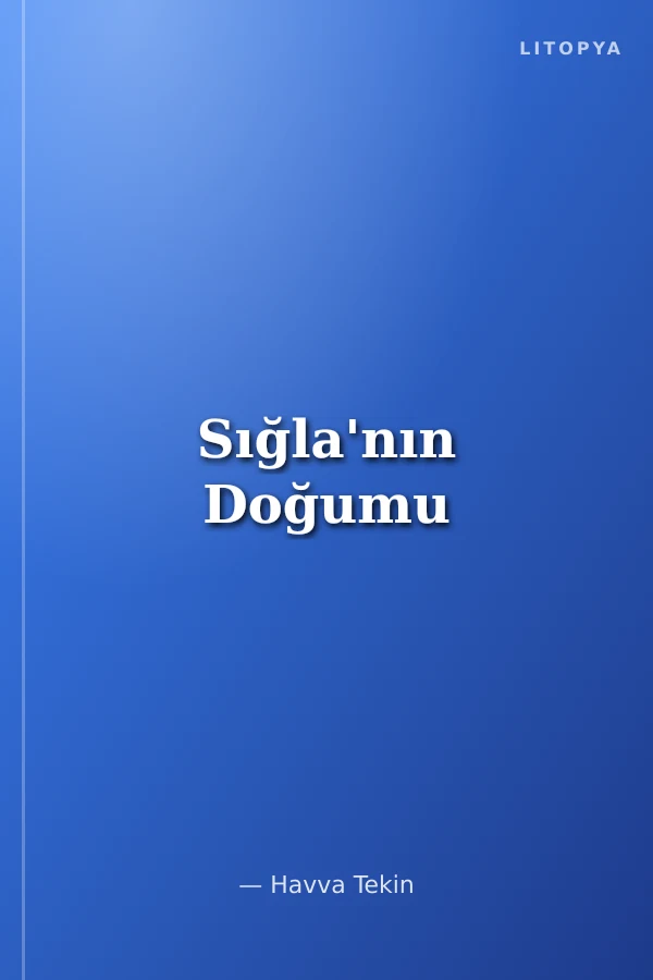 Sığla'nın Doğumu