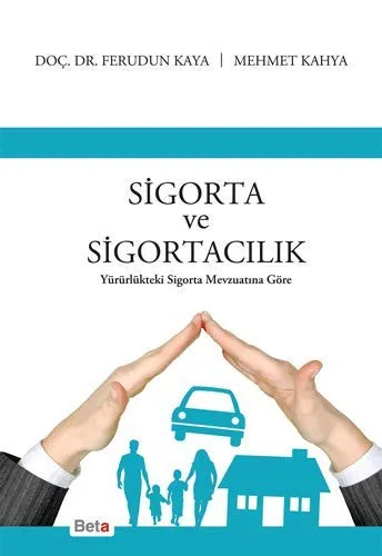 Sigorta ve Sigortacılık (Yürürlükteki Sigorta Mevzuatına Göre)