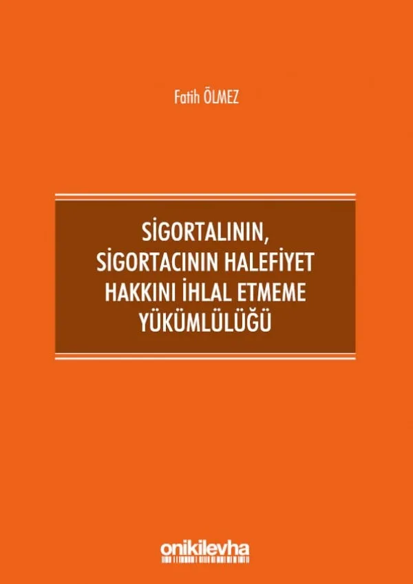 Sigortalının,Sigortacının Halefiyet Hakkını İhlal Etmeme Yükümlülüğü