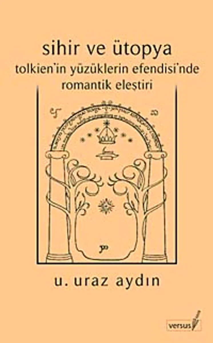Sihir ve Ütopya Tolkien'in Yüzüklerin Efendisi'nde Romantik Eleştiri