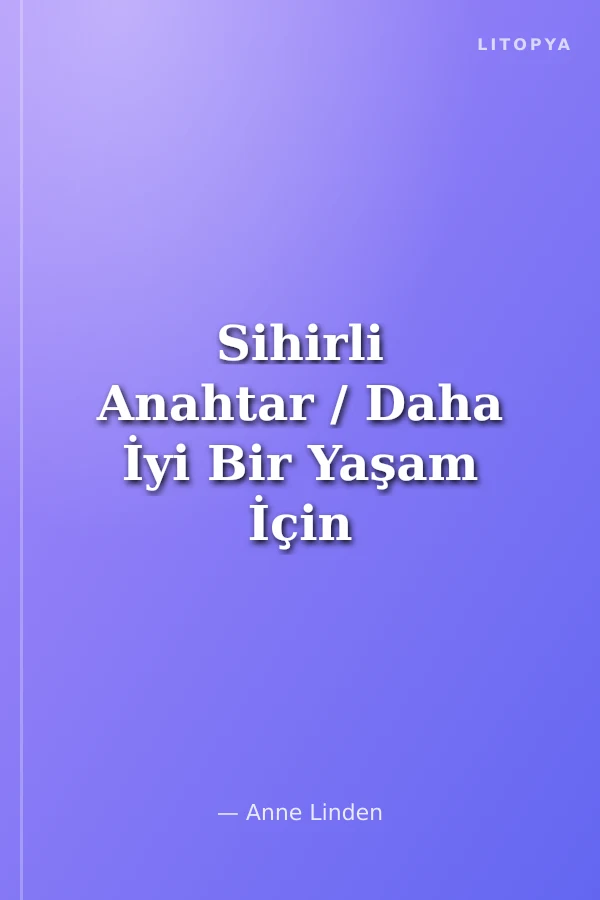 Sihirli Anahtar / Daha İyi Bir Yaşam İçin Nörolinguistik Programlama