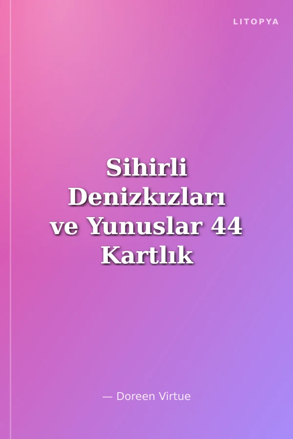 Sihirli Denizkızları ve Yunuslar 44 Kartlık Deste ve Açıklama Kitapçığı