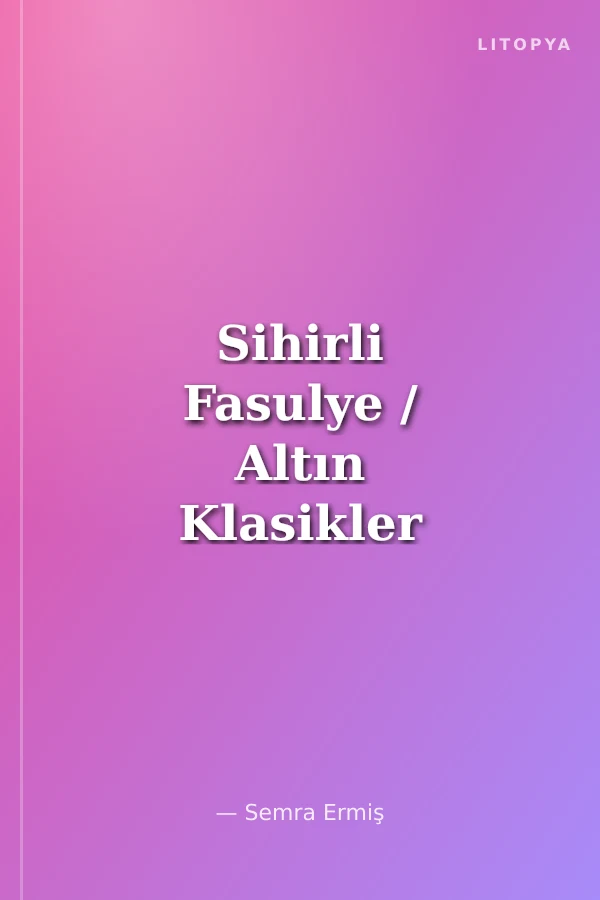 Sihirli Fasulye / Altın Klasikler Serisi