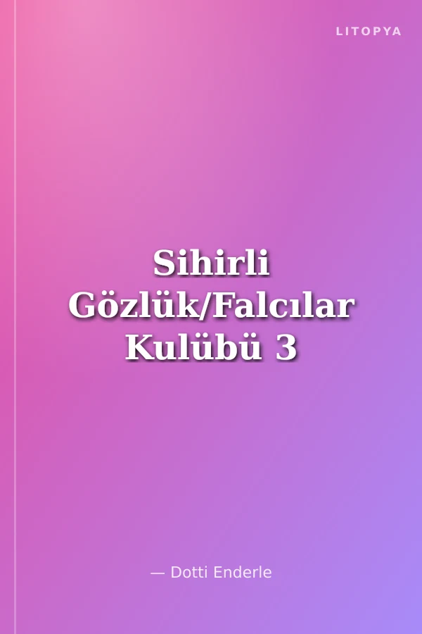 Sihirli Gözlük/Falcılar Kulübü 3