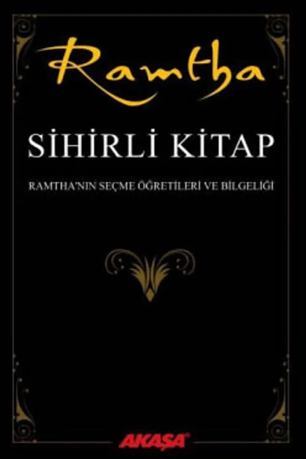 Sihirli Kitap Ramtha'nın Seçme Öğretileri ve Bilgeliği