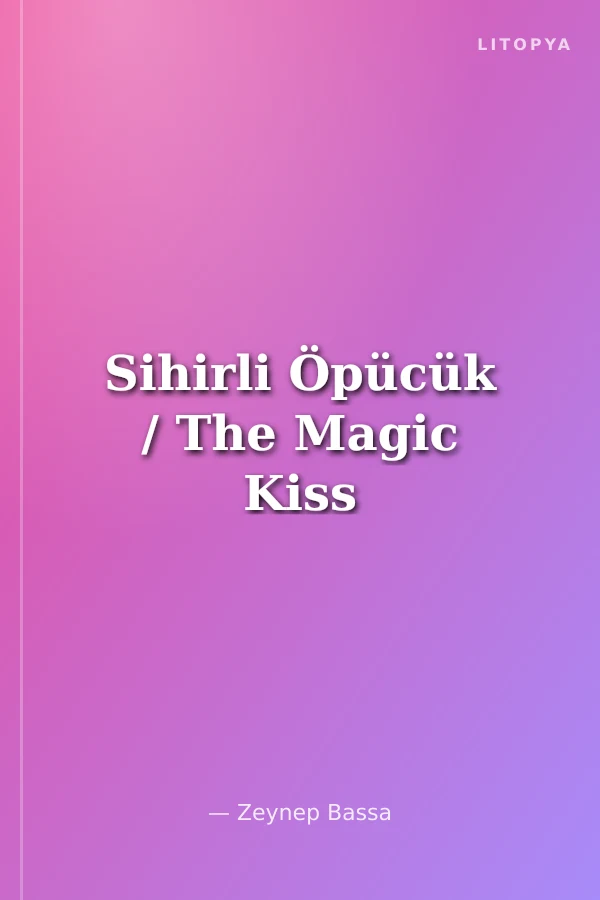 Sihirli Öpücük / The Magic Kiss