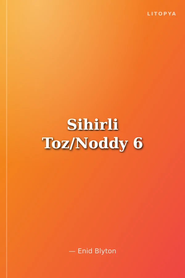 Sihirli Toz/Noddy 6