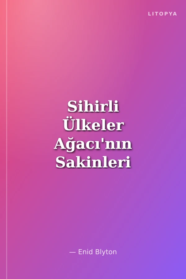 Sihirli Ülkeler Ağacı'nın Sakinleri