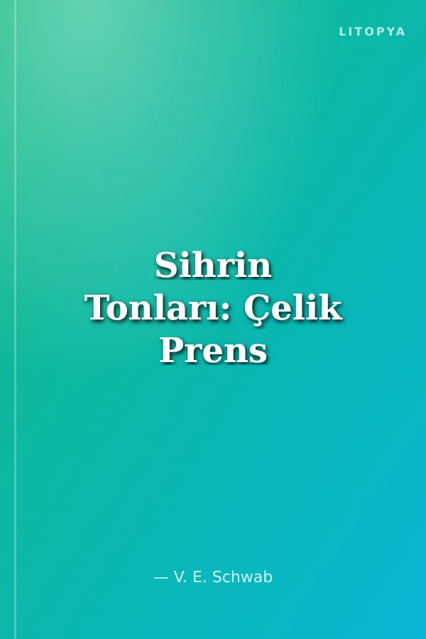 Sihrin Tonları: Çelik Prens