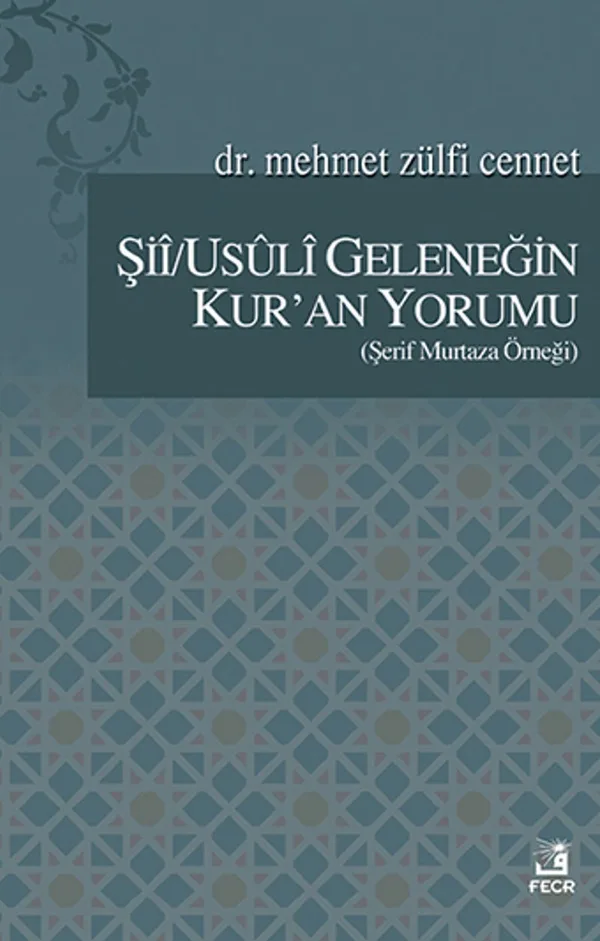 Şii / Usuli Geleneğin Kur'an Yorumu (Şerif Murtaza Örneği)