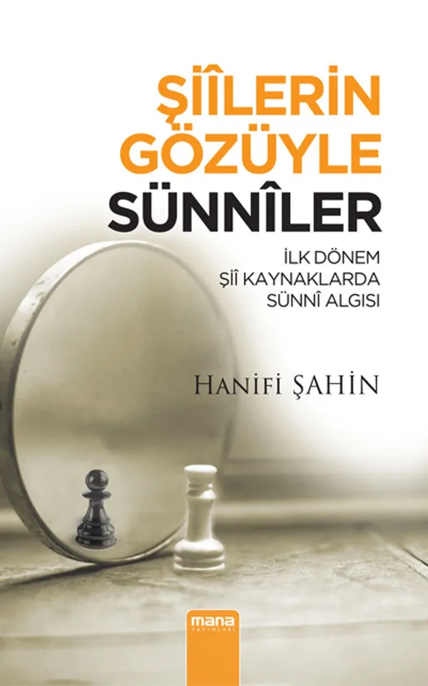 Şiilerin Gözüyle Sünniler İlk Dönem Şii Kaynaklarında Sünni Algısı