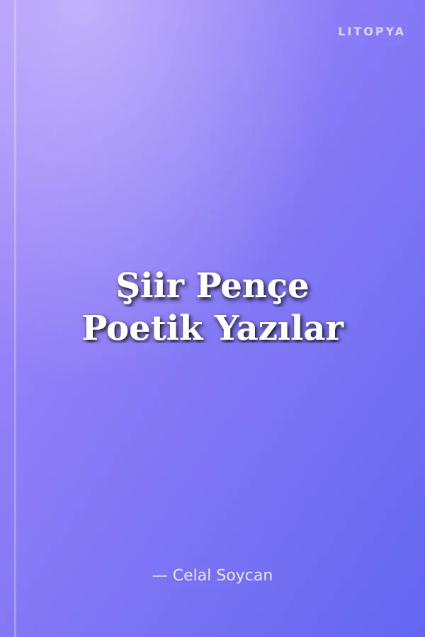 Şiir Pençe Poetik Yazılar