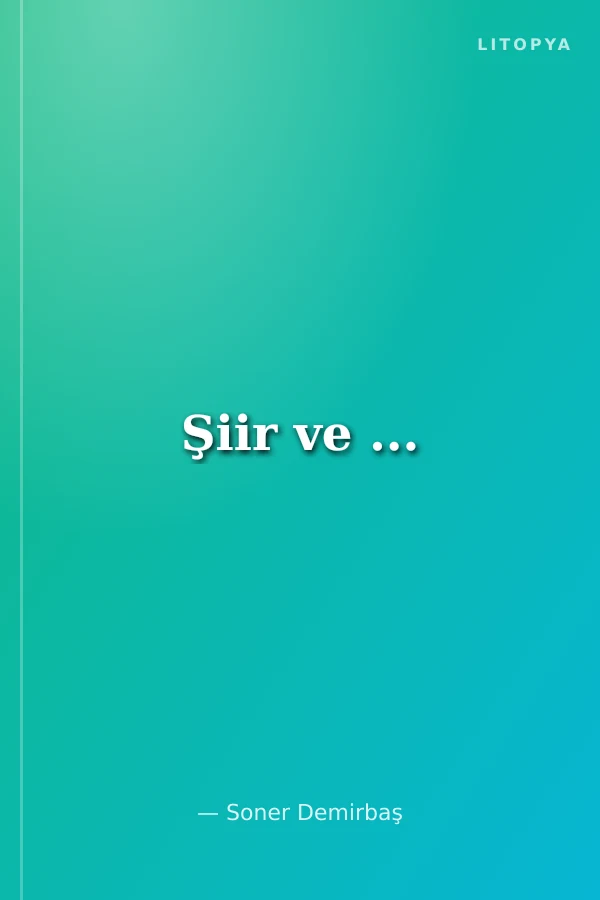 Şiir ve ...