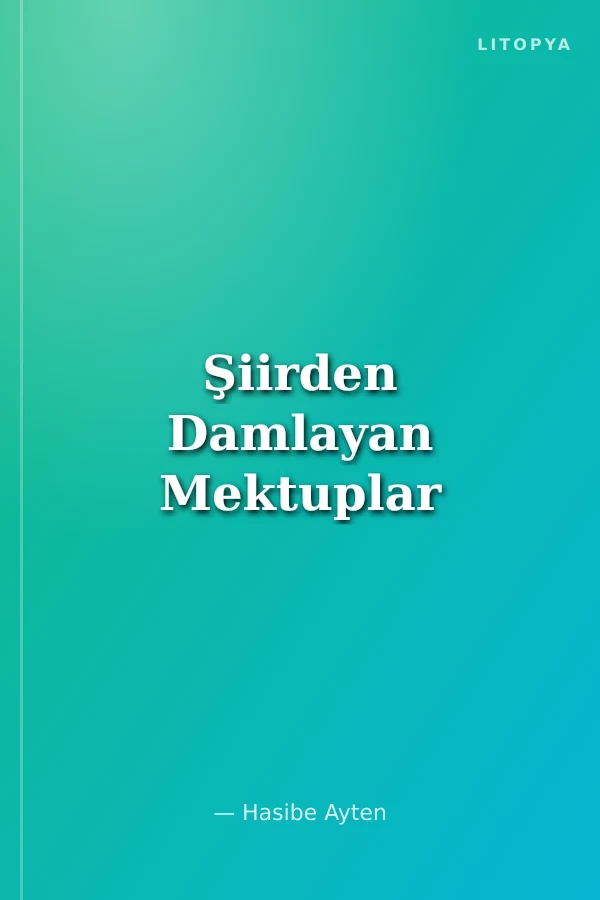 Şiirden Damlayan Mektuplar
