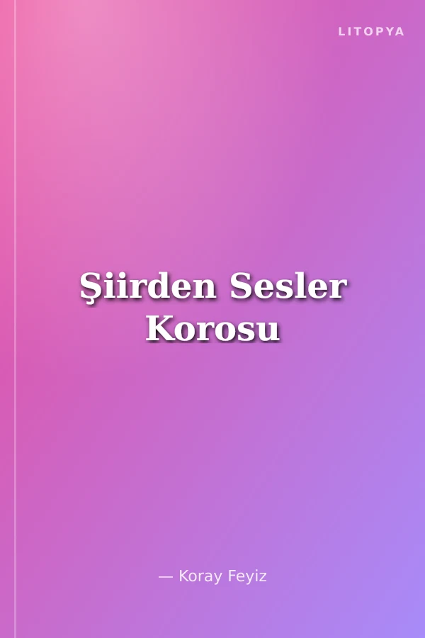 Şiirden Sesler Korosu