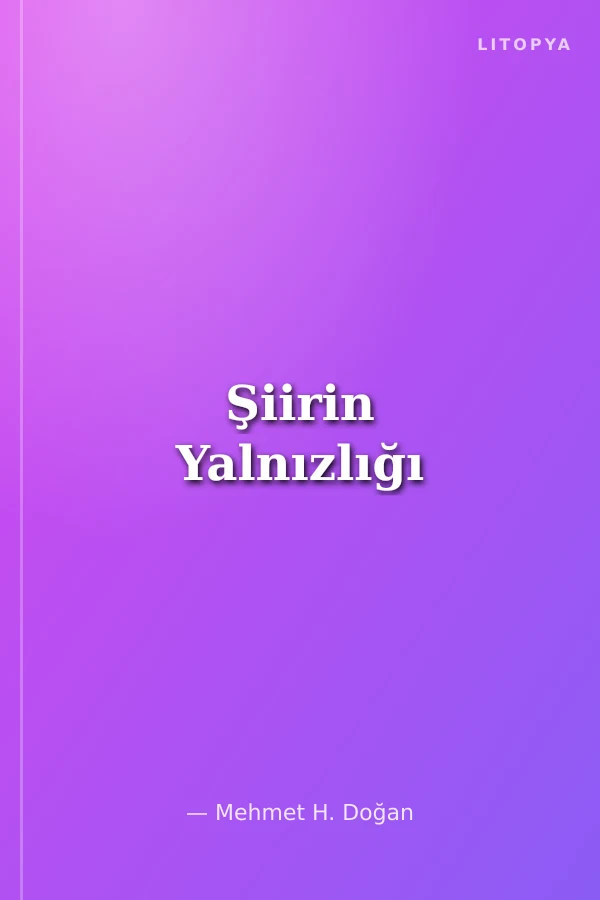 Şiirin Yalnızlığı