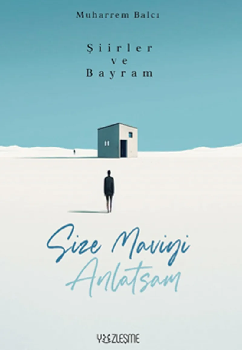 Şiirler ve Bayram / Size Maviyi Anlatsam