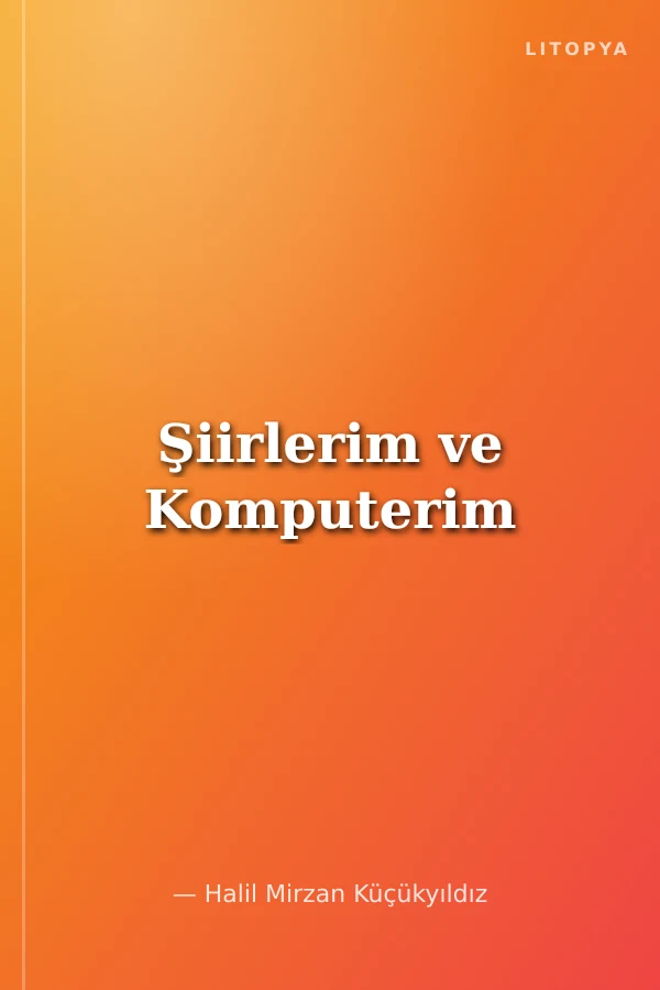 Şiirlerim ve Komputerim