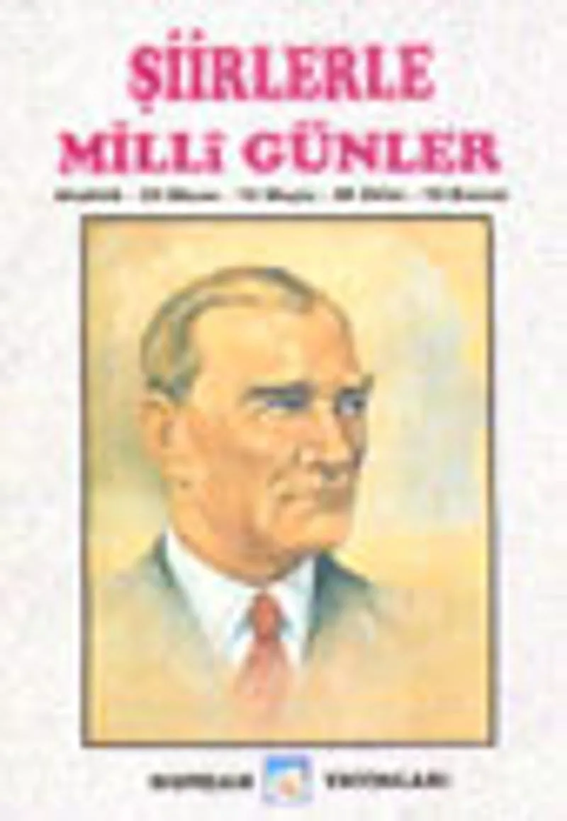 Şiirlerle Milli GünlerAtatürk-23 Nisan-19 Mayıs-29 Ekim-10 Kasım
