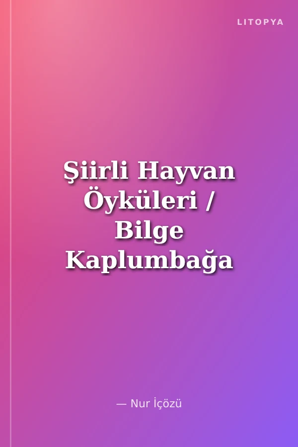 Şiirli Hayvan Öyküleri / Bilge Kaplumbağa