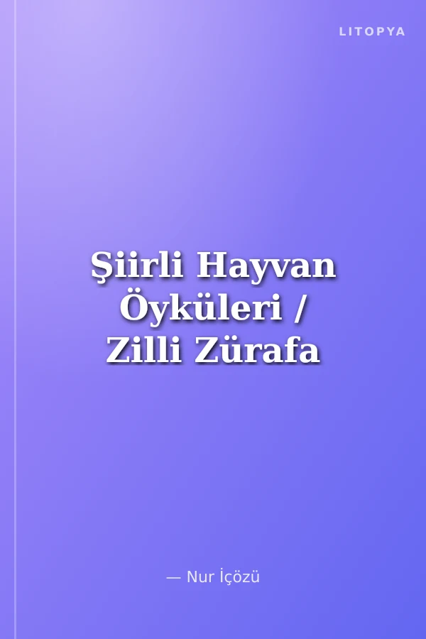 Şiirli Hayvan Öyküleri / Zilli Zürafa