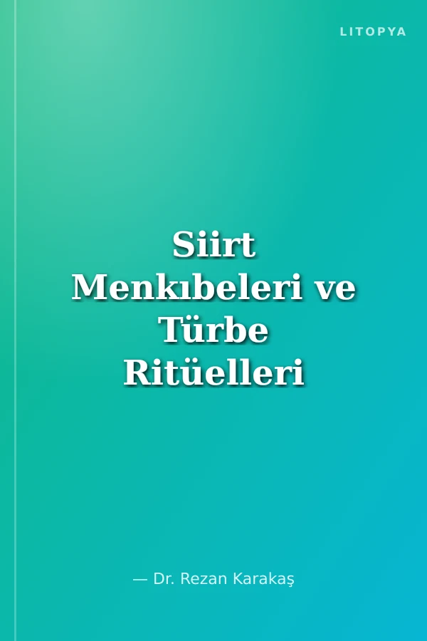 Siirt Menkıbeleri ve Türbe Ritüelleri