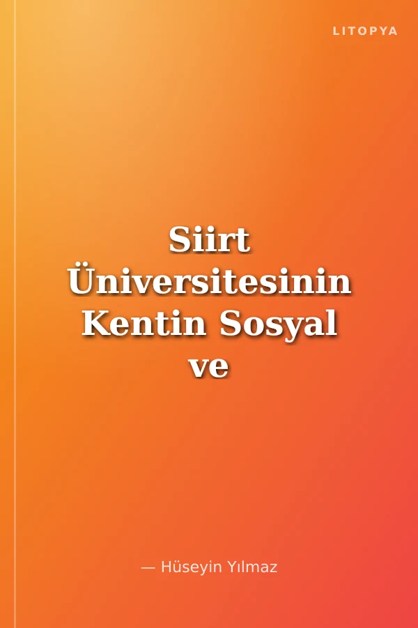 Siirt Üniversitesinin Kentin Sosyal ve Ekonomik Gelişimine Katkısı