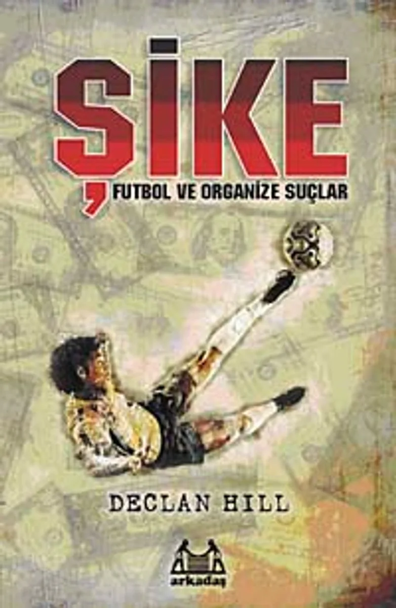 Şike Futbol ve Organize Suçlar